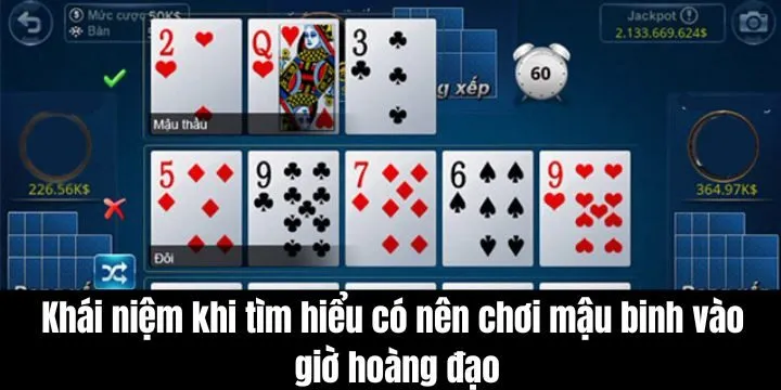 Lý giải khái niệm để lựa chọn có nên chơi mậu binh vào giờ hoàng đạo
